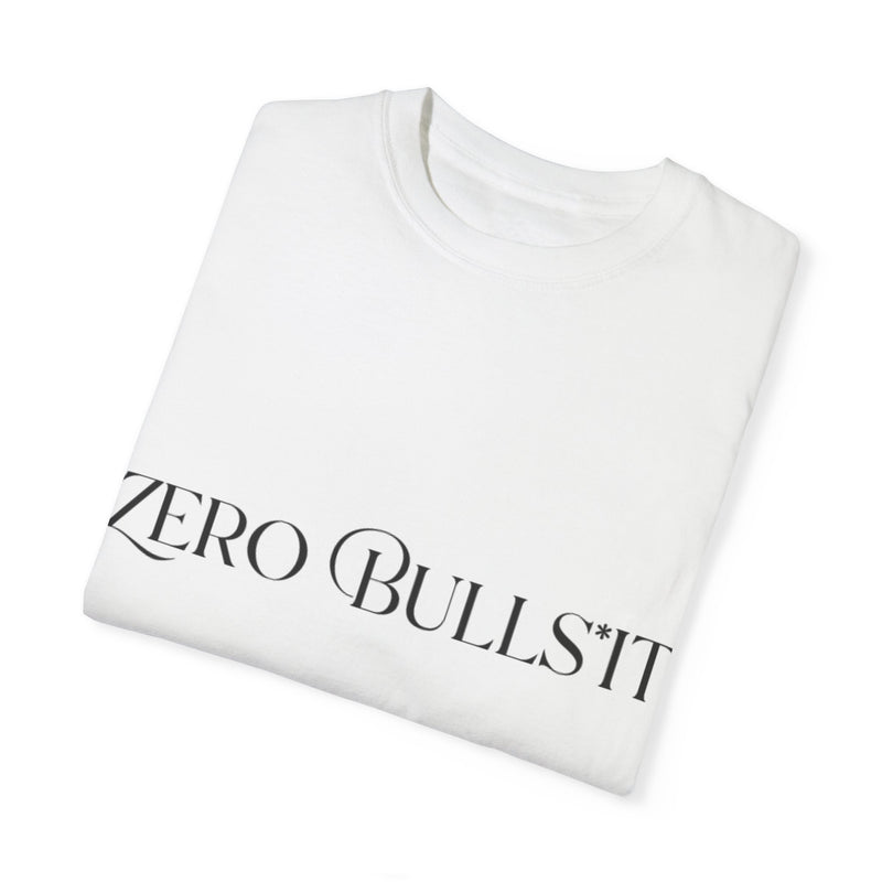 Zero Bullshit Unisex Garment-Dyed T-Shirt - Casual Graphic Tee for Everyday Wear