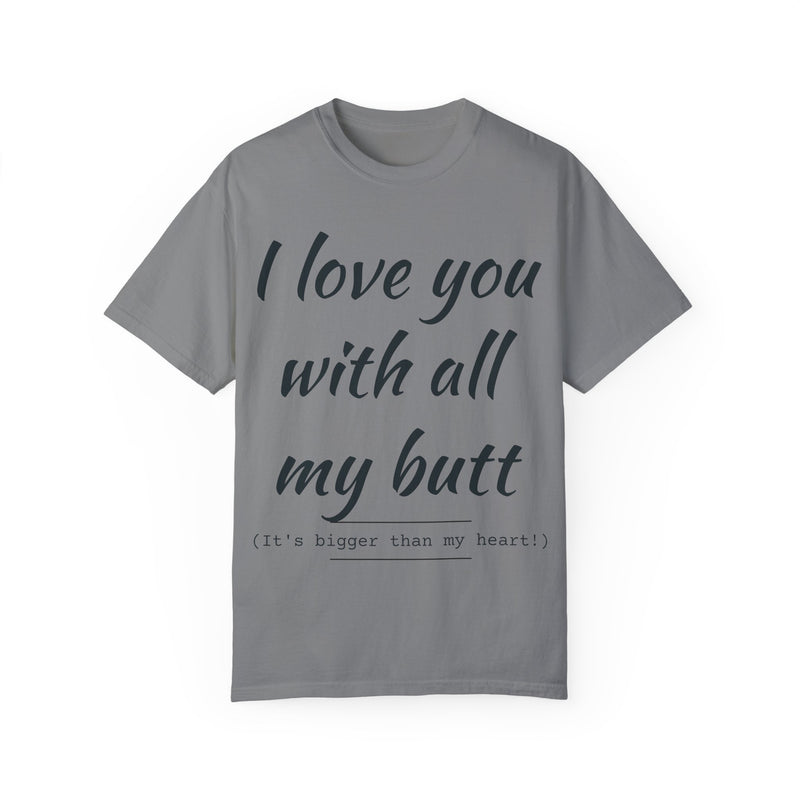 “I Love You With All My Butt” Funny Red T-Shirt – Hilarious Valentine’s Day or Anniversary Gift