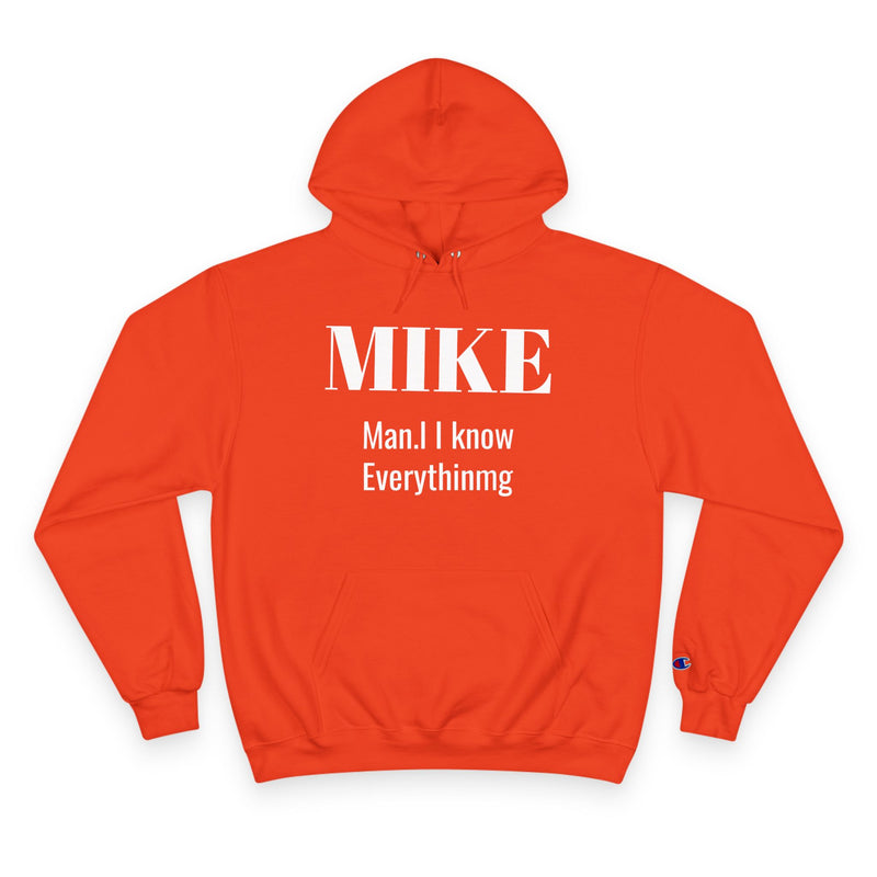 Personalized 'MIKE Man, I Know Everything' Champion Hoodie - Ideal Gift for Him