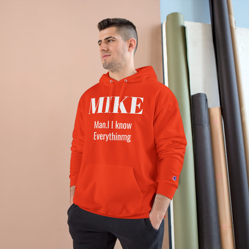 Personalized 'MIKE Man, I Know Everything' Champion Hoodie - Ideal Gift for Him