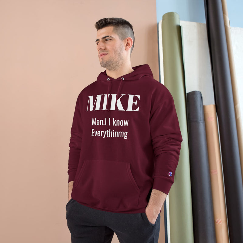 Personalized 'MIKE Man, I Know Everything' Champion Hoodie - Ideal Gift for Him