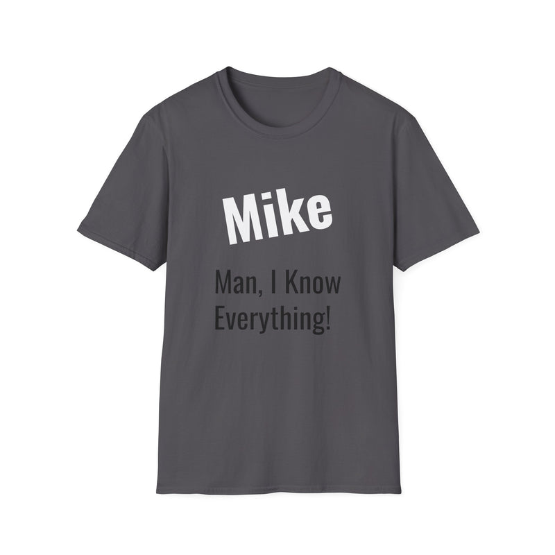 Funny Personalized Unisex T-Shirt for Mike – "Man, I Know Everything!"