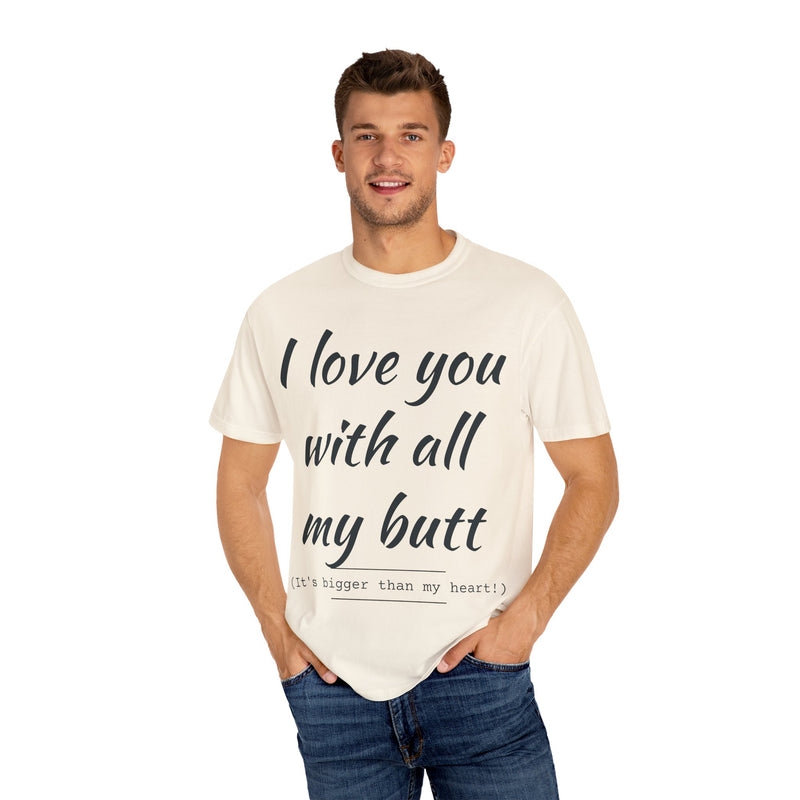 “I Love You With All My Butt” Funny Red T-Shirt – Hilarious Valentine’s Day or Anniversary Gift