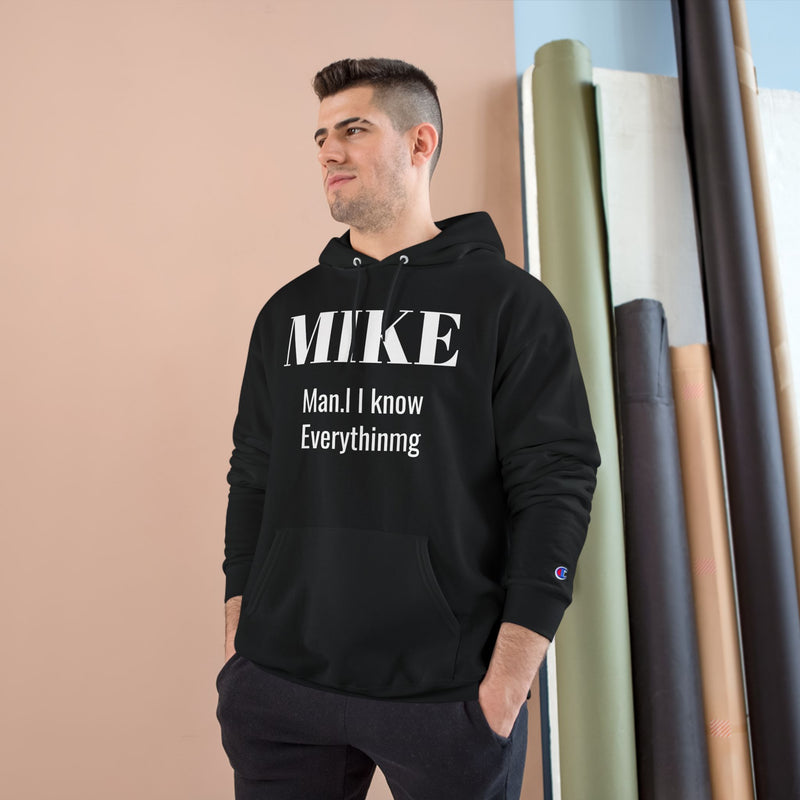 Personalized 'MIKE Man, I Know Everything' Champion Hoodie - Ideal Gift for Him