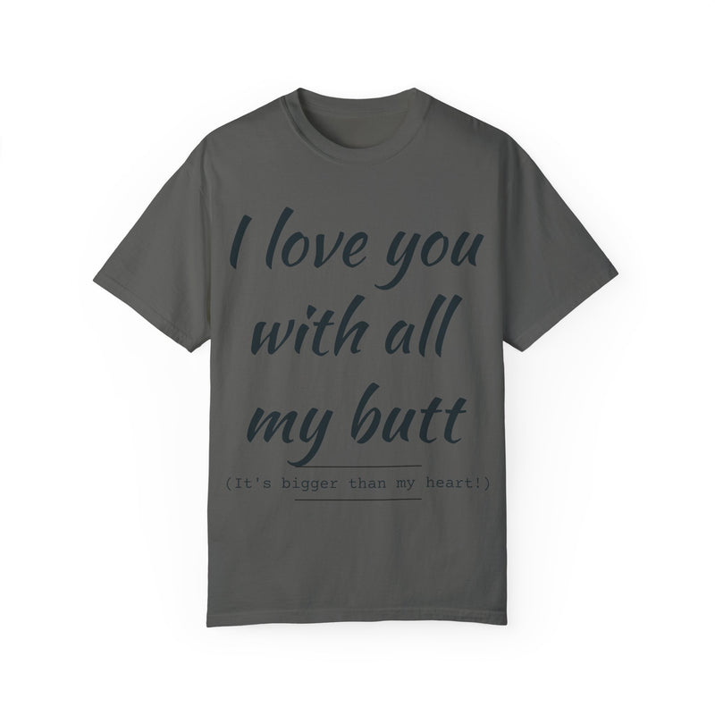 “I Love You With All My Butt” Funny Red T-Shirt – Hilarious Valentine’s Day or Anniversary Gift