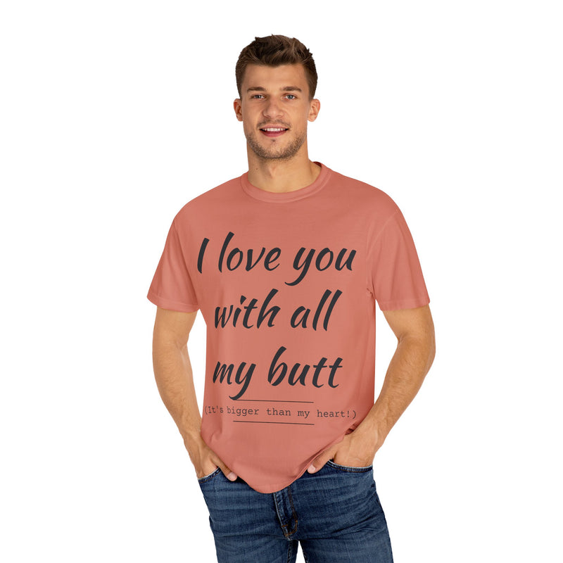 “I Love You With All My Butt” Funny Red T-Shirt – Hilarious Valentine’s Day or Anniversary Gift