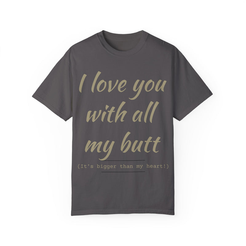 “I Love You With All My Butt” Funny Red T-Shirt – Hilarious Valentine’s Day or Anniversary Gift