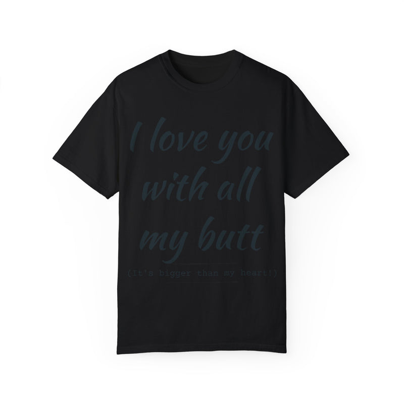 “I Love You With All My Butt” Funny Red T-Shirt – Hilarious Valentine’s Day or Anniversary Gift