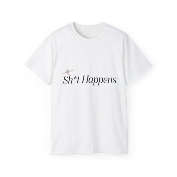 Sh*t Happens Unisex Ultra Cotton Tee