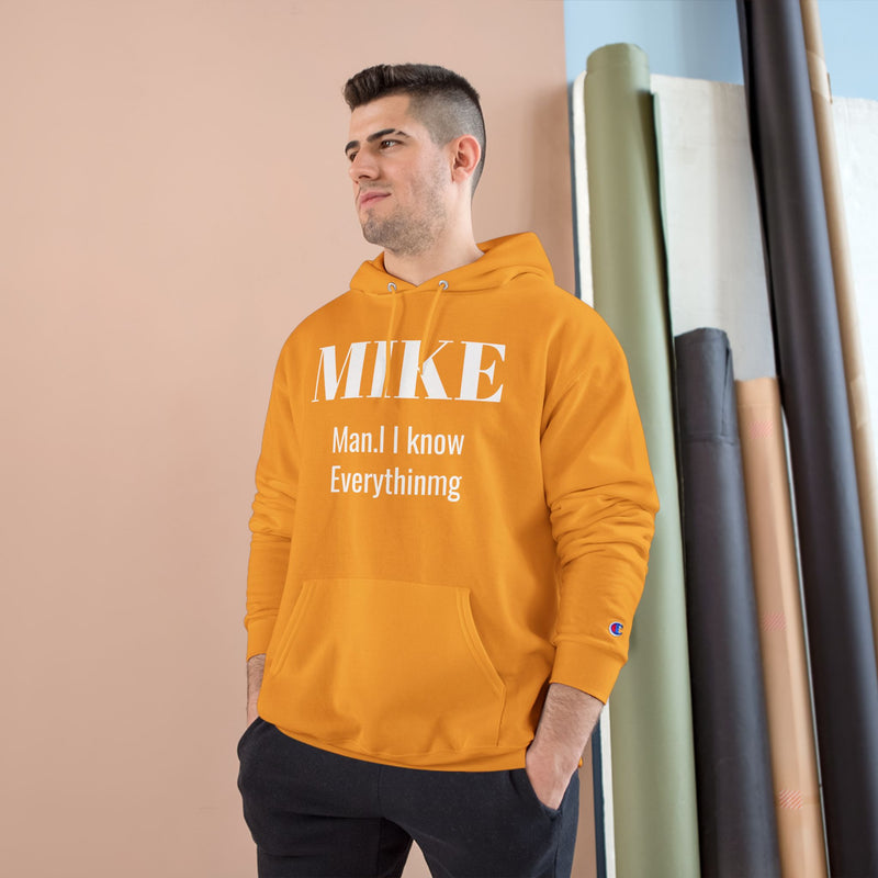 Personalized 'MIKE Man, I Know Everything' Champion Hoodie - Ideal Gift for Him