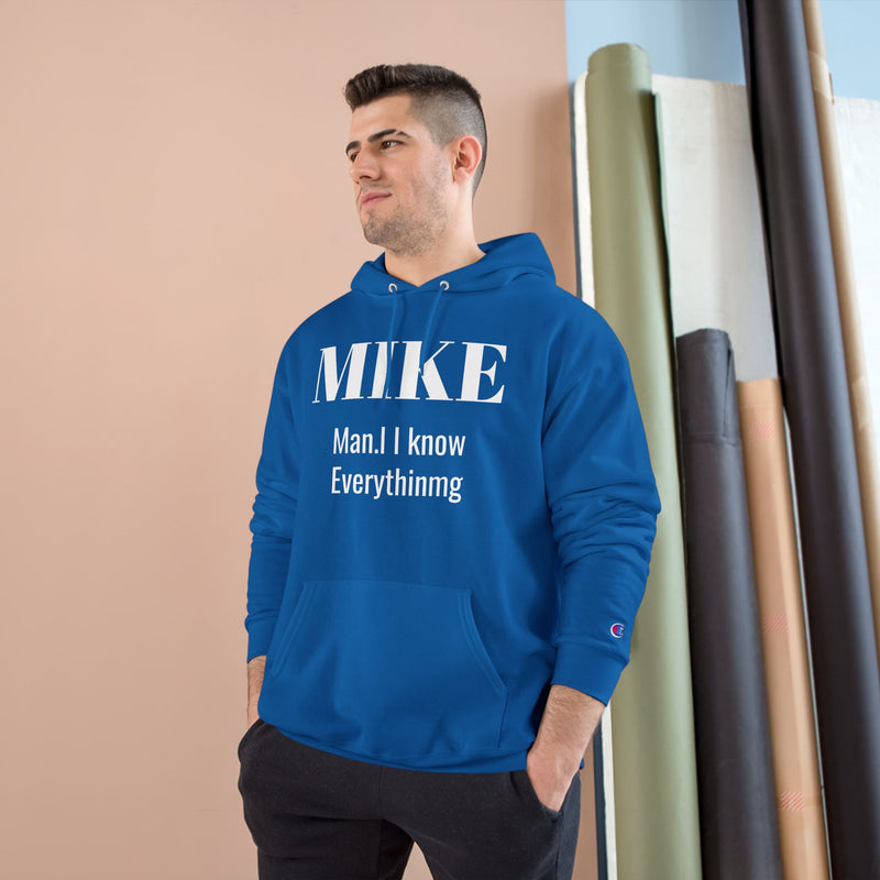 Personalized 'MIKE Man, I Know Everything' Champion Hoodie - Ideal Gift for Him