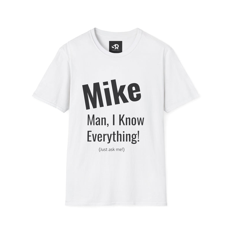 Funny Personalized Unisex T-Shirt for Mike – "Man, I Know Everything!"