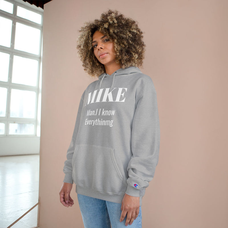 Personalized 'MIKE Man, I Know Everything' Champion Hoodie - Ideal Gift for Him