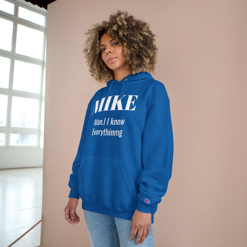 Personalized 'MIKE Man, I Know Everything' Champion Hoodie - Ideal Gift for Him