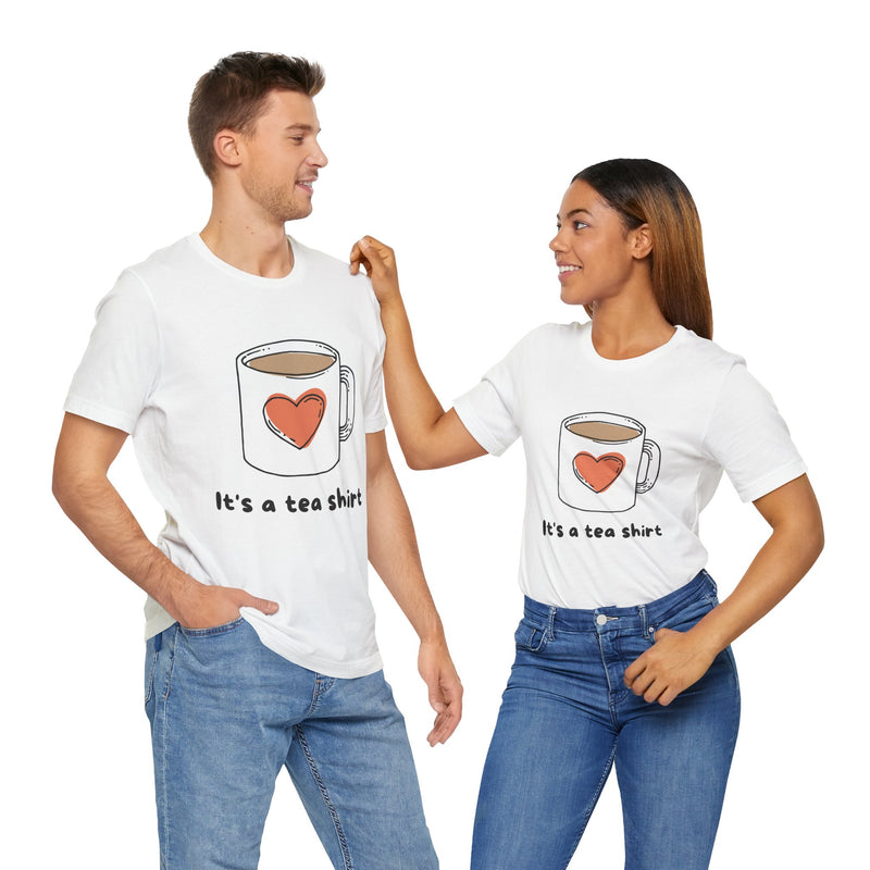 "It's a Tea Shirt" Funny Pun T-Shirt - Coffee/Tea Lover Tee