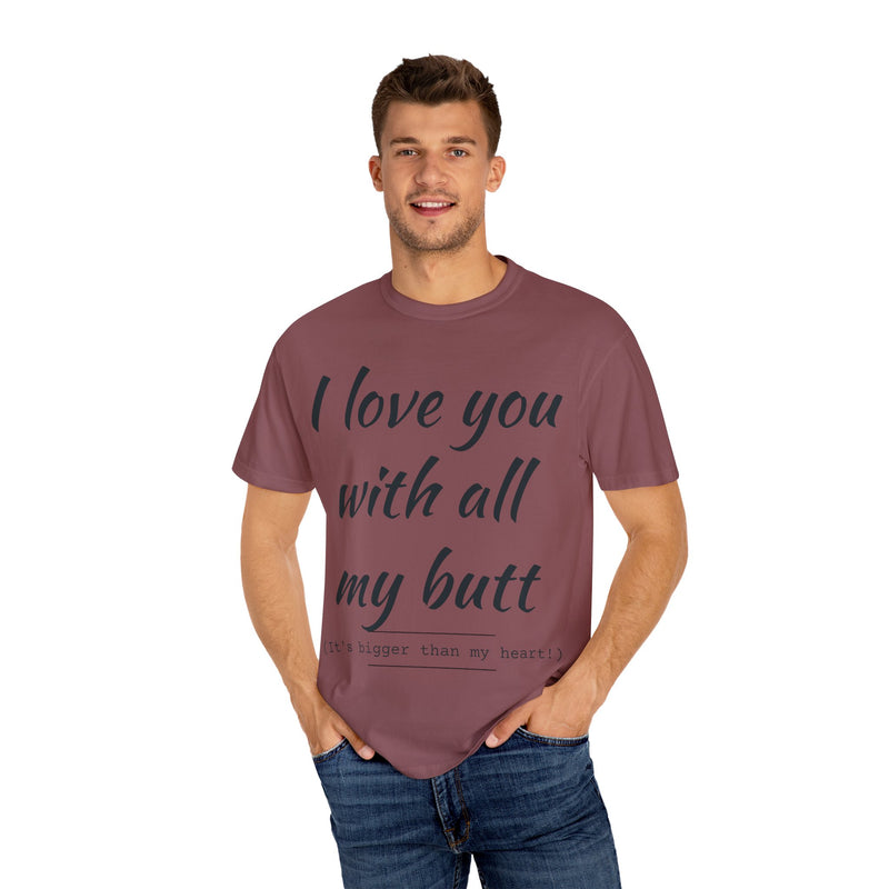 “I Love You With All My Butt” Funny Red T-Shirt – Hilarious Valentine’s Day or Anniversary Gift