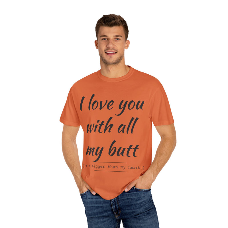 “I Love You With All My Butt” Funny Red T-Shirt – Hilarious Valentine’s Day or Anniversary Gift
