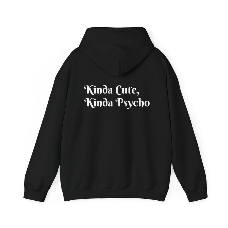 Kinda Cute, Kinda Psycho Unisex Hoodie - Heavy Blend Sweatshirt for Casual Style