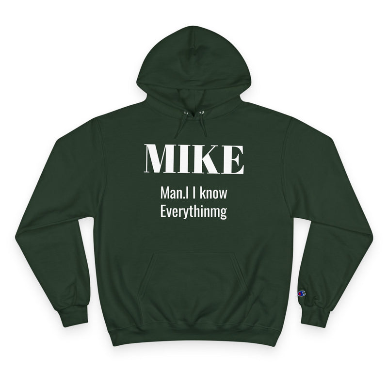 Personalized 'MIKE Man, I Know Everything' Champion Hoodie - Ideal Gift for Him