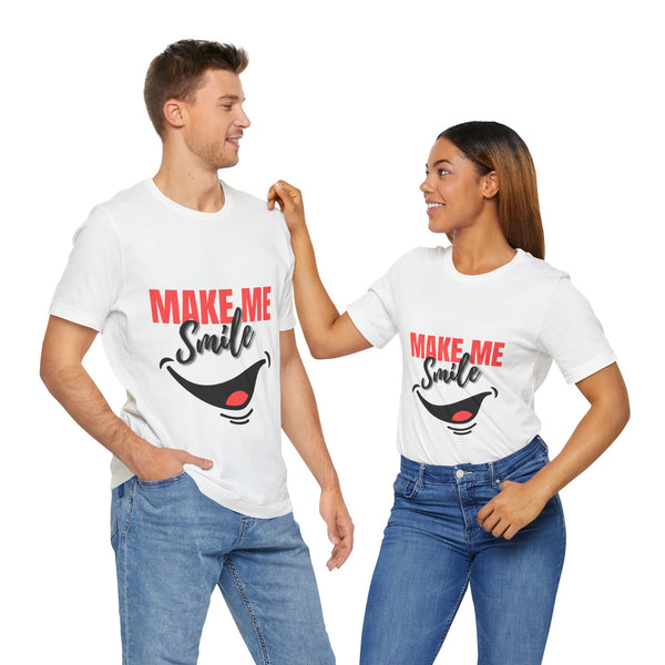 Make me smile Unisex Jersey Short Sleeve Tee