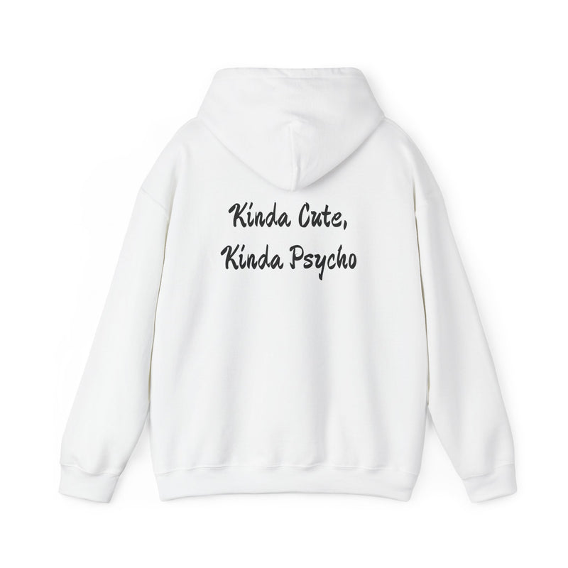 Kinda Cute, Kinda Psycho Unisex Hoodie - Heavy Blend Sweatshirt for Casual Style