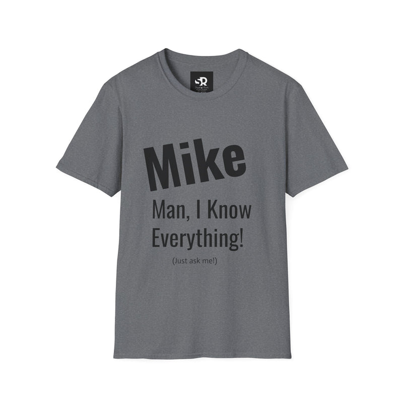 Funny Personalized Unisex T-Shirt for Mike – "Man, I Know Everything!"