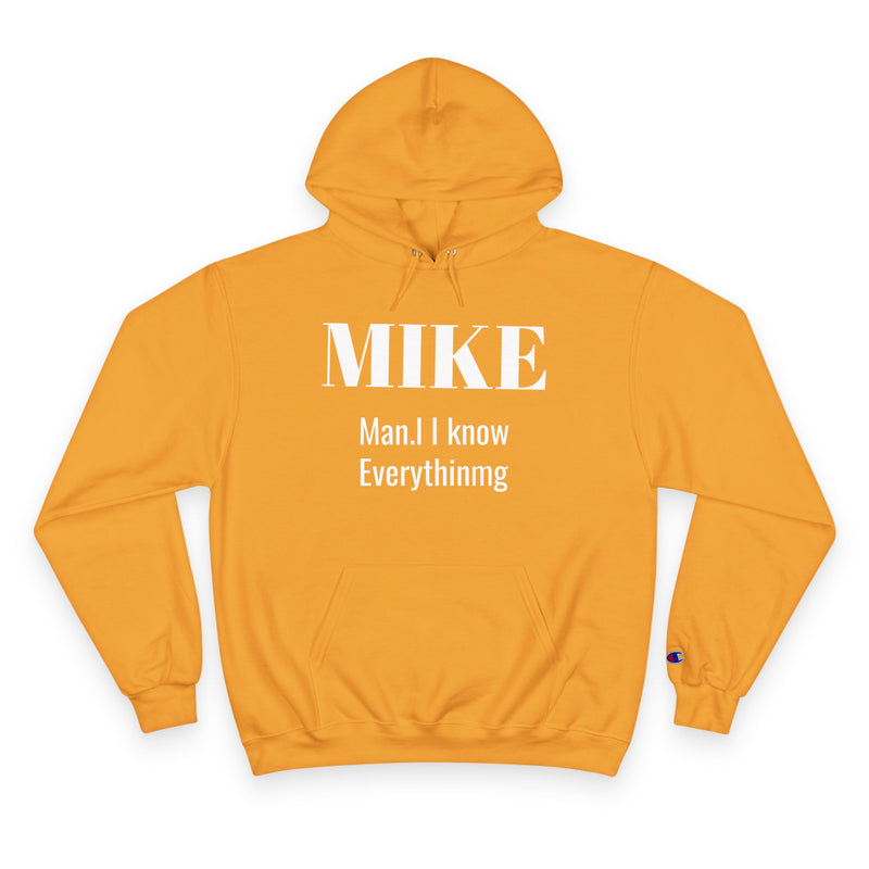 Personalized 'MIKE Man, I Know Everything' Champion Hoodie - Ideal Gift for Him