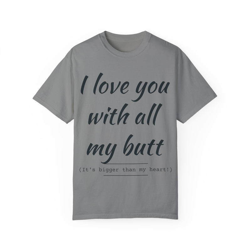 “I Love You With All My Butt” Funny Red T-Shirt – Hilarious Valentine’s Day or Anniversary Gift
