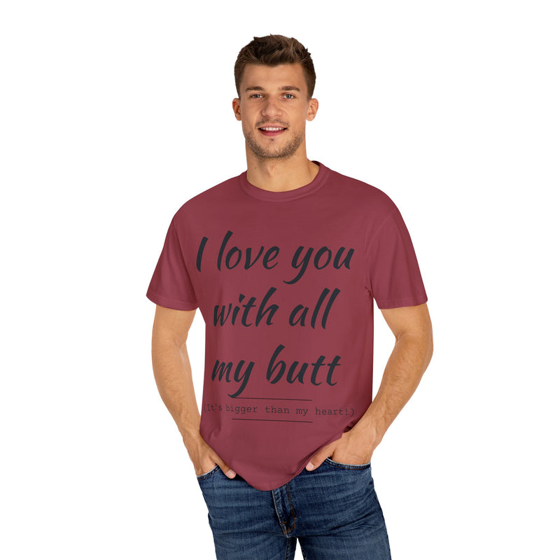 “I Love You With All My Butt” Funny Red T-Shirt – Hilarious Valentine’s Day or Anniversary Gift