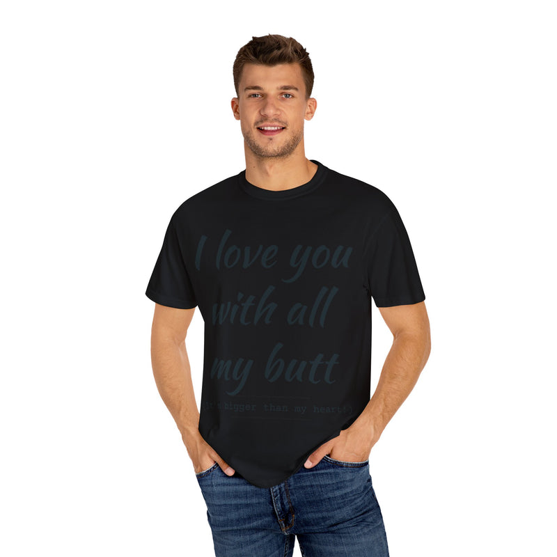 “I Love You With All My Butt” Funny Red T-Shirt – Hilarious Valentine’s Day or Anniversary Gift