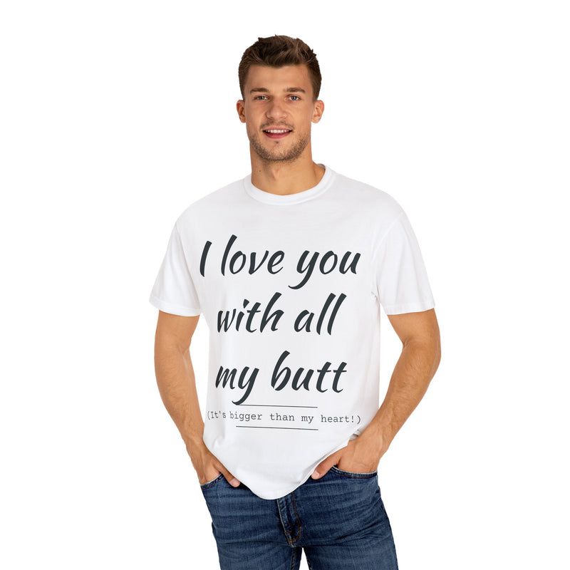 “I Love You With All My Butt” Funny Red T-Shirt – Hilarious Valentine’s Day or Anniversary Gift