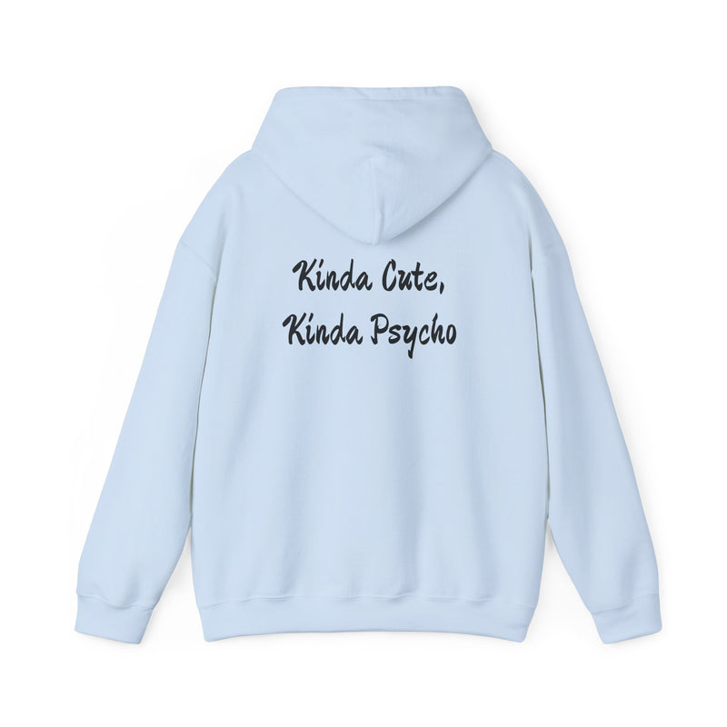 Kinda Cute, Kinda Psycho Unisex Hoodie - Heavy Blend Sweatshirt for Casual Style